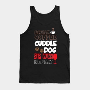 Cute Drink Coffee Cuddle Dog Sip Wine Repeat Wino Tank Top